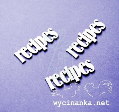 Чипборд - напис "Recipes" 3 шт., Wycinanka